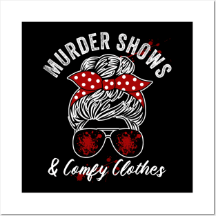 Murder Shows And Comfy Clothes True Crime Lover Posters and Art